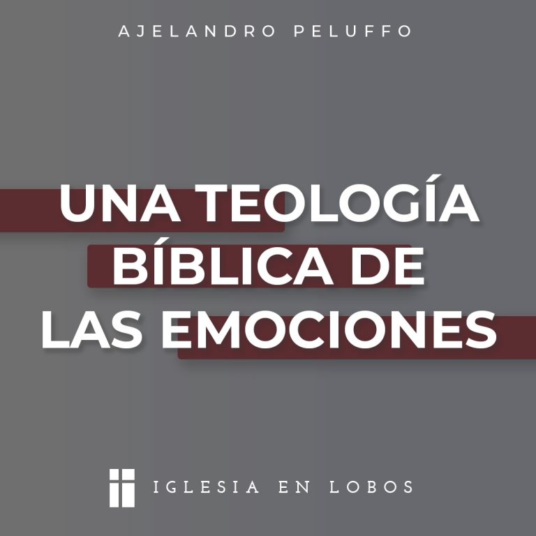 Una Teología Bíblica de las Emociones