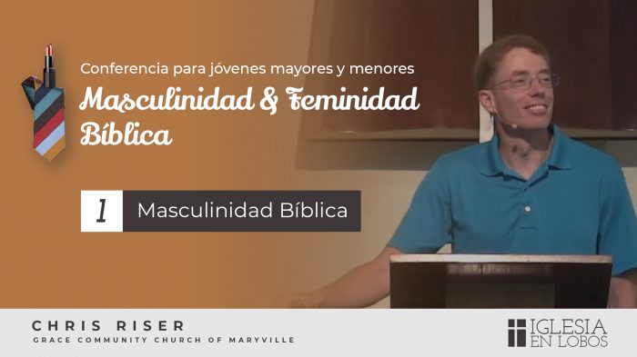 Conferencia Masculinidad & Feminidad Bíblica 1