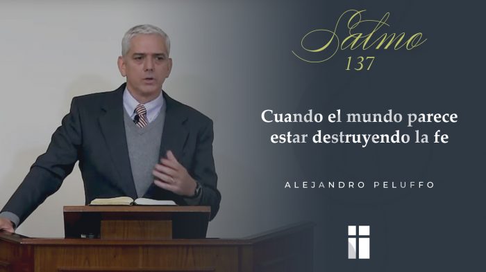 Cuando el mundo parece estar destruyendo la fe - Alejandro Peluffo - IBML