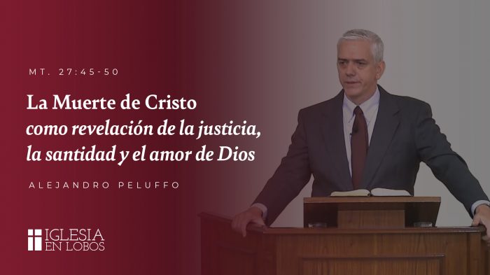 La muerte de Cristo como revelación de la justicia, la santidad y el amor de Dios