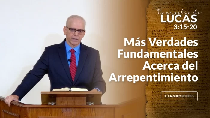 Más Verdades Fundamentales Acerca del Arrepentimiento