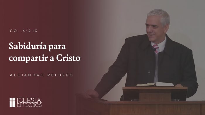 Sabiduría para compartir a Cristo - Alejandro Peluffo - IBML