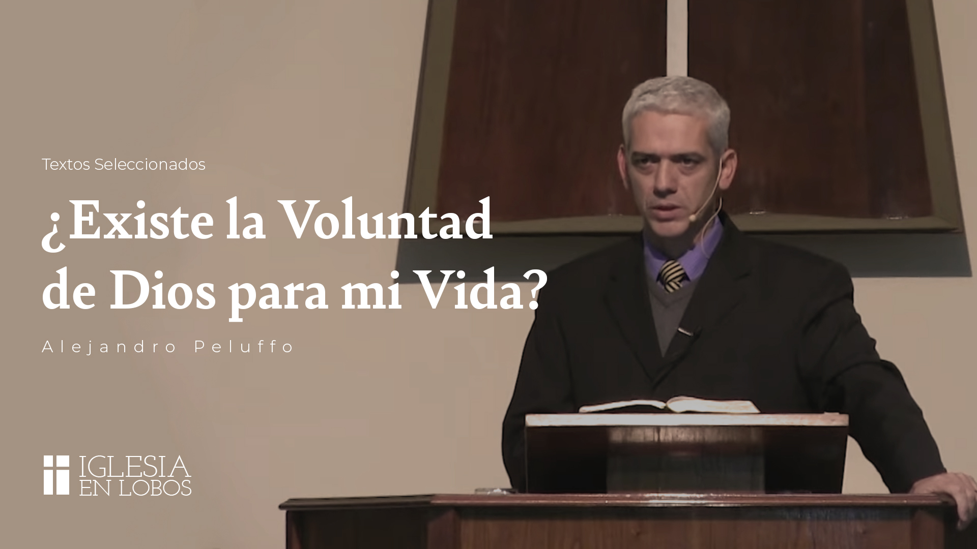 ¿Existe La Voluntad De Dios Para Mi Vida? - Iglesia En Lobos